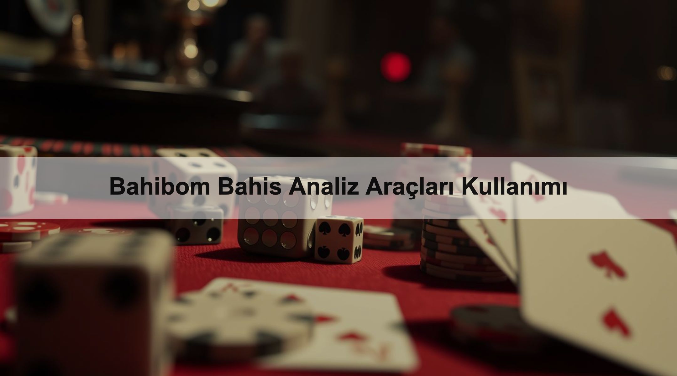 Bahibom Bahis Analiz Araçları Kullanımı